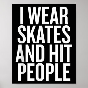 I Bära Skates och Slå människor citat Poster