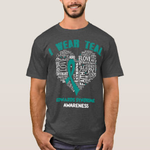 I Bära Teal for Edwards Syndrome Awareness Faith T Shirt
