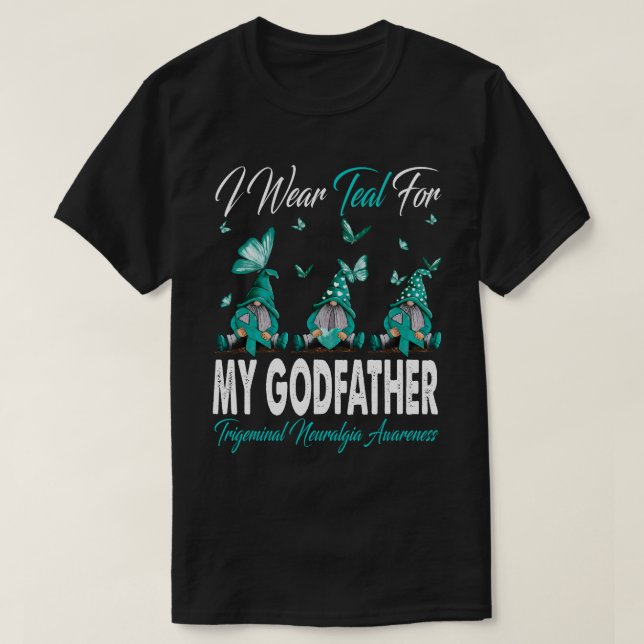 I Bära Teal for MY GODFATHER Trigeminal Neuralgia T Shirt (Design framsida)