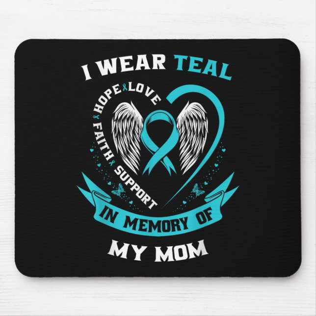 I Bära Teal for my Mamma Ovarian Canceness Awarene Musmatta (Framsidan)