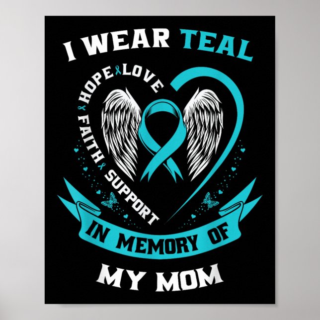 I Bära Teal for my Mamma Ovarian Canceness Awarene Poster (Framsidan)