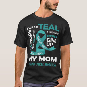 I Bära Teal for My Mamma - Ovarianskycklingar T Shirt