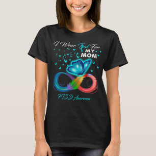 I Bära Teal for my Mamma PTSD Awareness T Shirt