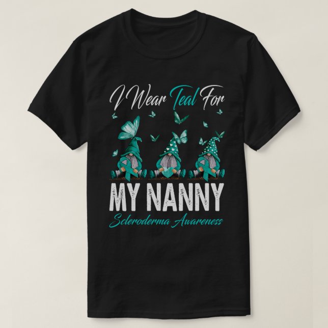 I Bära Teal for MY NANNY Scleroderma Awareness Gno T Shirt (Design framsida)