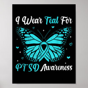 I Bära Teal for Ptsd Awareness Butterfly Ribbon Poster