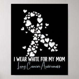 I Bära White för min Mamma Lung Cancer-medvetenhet Poster