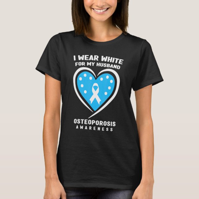 I Bära White for My Make Osteoporosis Awareness T Shirt (Framsida)