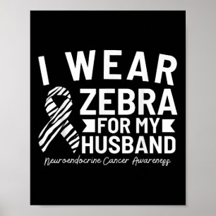 I Bära Zebra för min Make-neuroendokrina cancer Poster