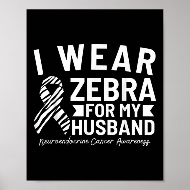 I Bära Zebra för min Make-neuroendokrina cancer Poster (Framsidan)