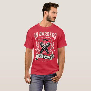 I Barbers We Trust T Shirt