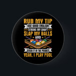 I Bassäng Billiards Puns rub min Tip Stroke min ax Knapp<br><div class="desc">I Bassäng Billiards Puns rub min Tip Stroke min Shaft Gift</div>