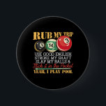 I Bassäng Billiards Puns rub min Tip Stroke min ax Knapp<br><div class="desc">I Bassäng Billiards Puns rub min Tip Stroke min Shaft Gift</div>