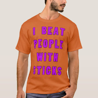 I Beat People With Sticks Sport Sciences Athlete S T Shirt