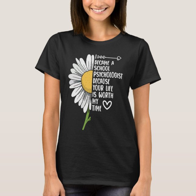 I Became A School Psychologist Flower Psychology T Shirt (Framsida)