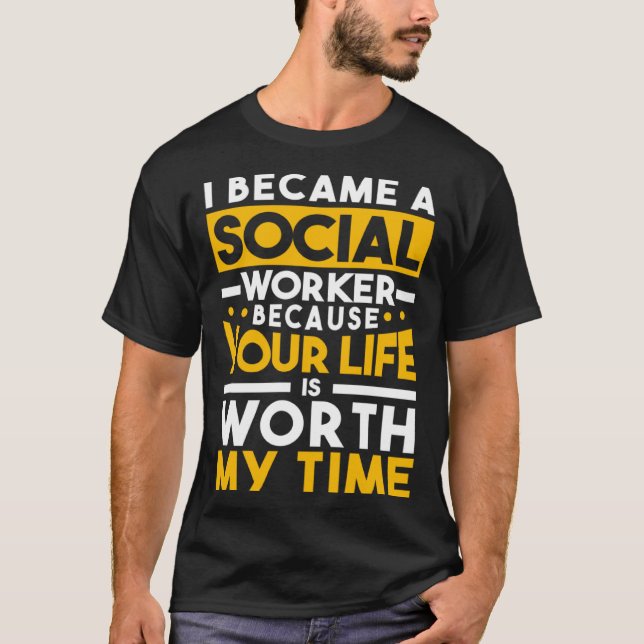 I Became A Social Worker  Case Manager LSW MCW LCS T Shirt (Framsida)