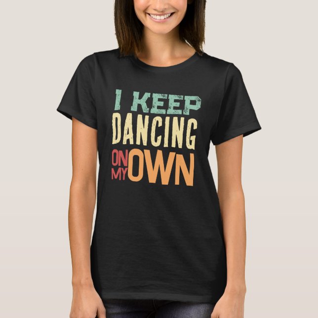 I behålla dansar jag ensam | Multifärgade Retrofär T Shirt (Framsida)