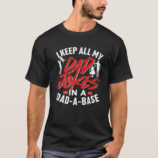 I Behålla hela mitt Pappa-skämt i en databas Pappa T Shirt (Framsida)