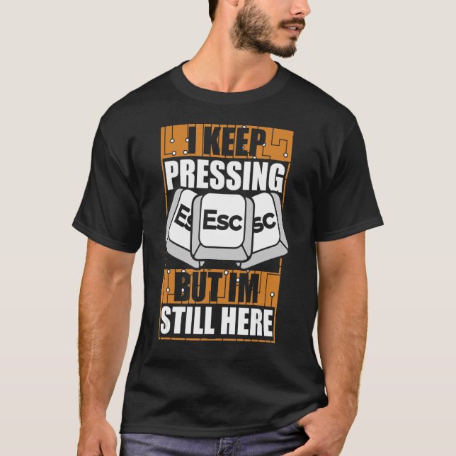 I Behålla Pressar Esc-systemadministratör T Shirt (Framsida)
