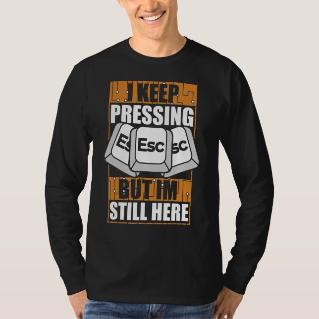 I Behålla Pressar Esc-systemadministratör T Shirt (Framsida)