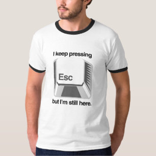 I behålla pressas esc t shirt