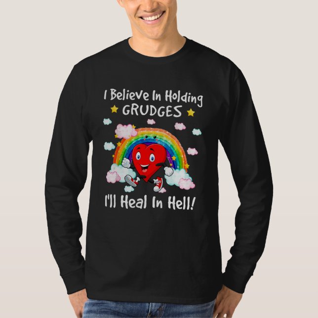 I Believe In Holding Grudges I ll Heal In Hell  He T Shirt (Framsida)