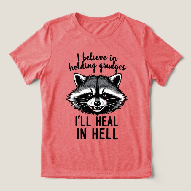 I Believe in Holding Grudges — I’ll Heal in Hell T Shirt (Design Framsida)