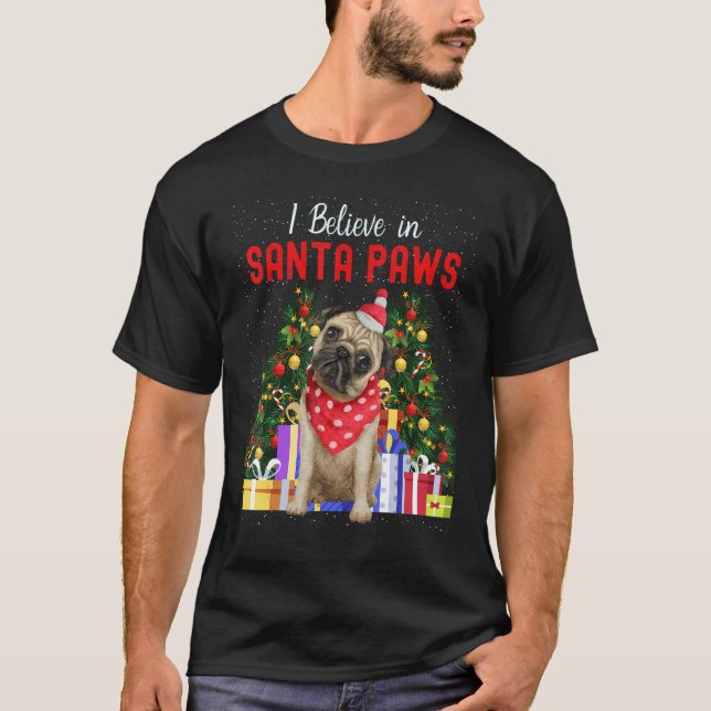 I Believe In Santa Paws   Pug     Cute Christmas P T Shirt (Framsida)