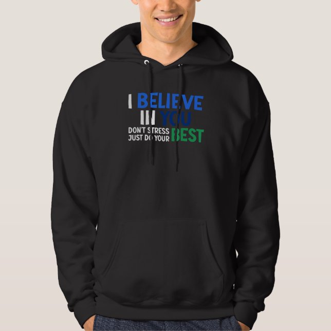 I Believe In Your Best Don't Stress Teacher Testin Hoodie (Framsida)