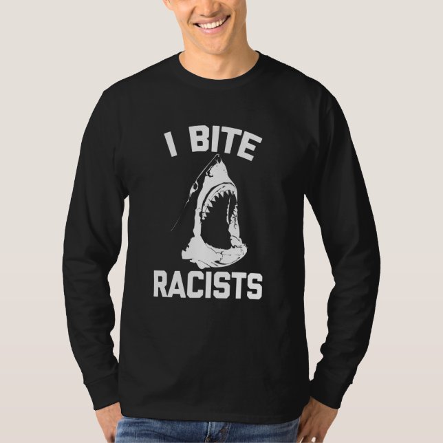 I Bita Racists (Shark) Sstickande Sarcastic Coola T Shirt (Framsida)