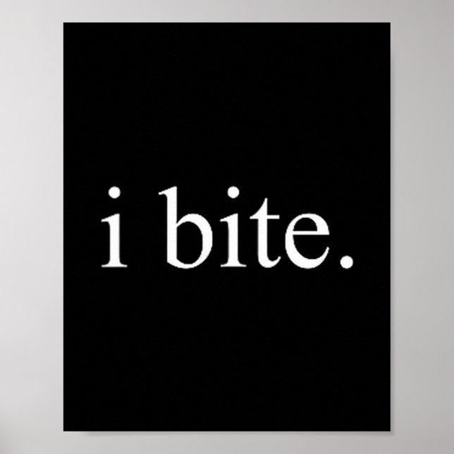 I Bite Funny Sarcastic Humor Statement Design  Poster (Framsidan)