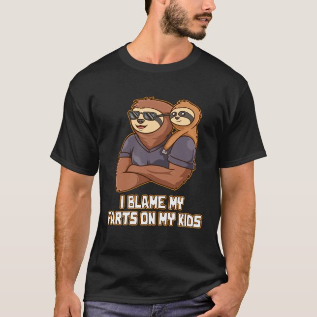I Blame My Farts on My Kids Naughty Daddy Playful  T Shirt (Framsida)