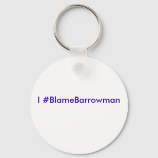 I #BlameBarrowman Nyckelring
