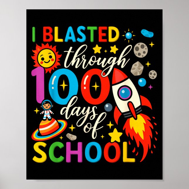 I Blasted Through 100 Days Of School Celebration  Poster (Framsidan)