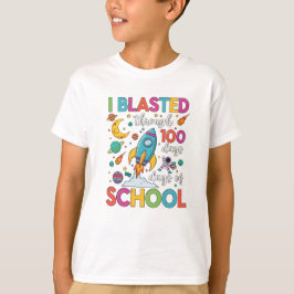 I Blasted Through 100 Days Of School T Shirt