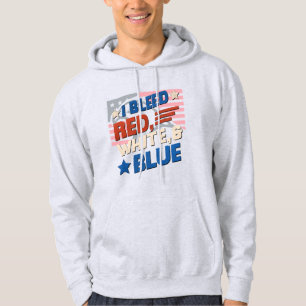 I Bleed Red, White & Blue - Bold Patriotic hoodie