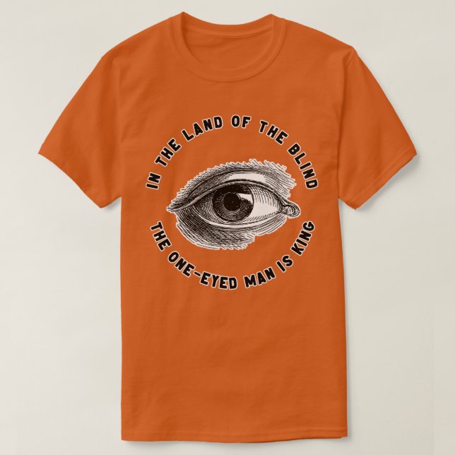 I Blindens land är den enfärgade mannen Kung T Shirt (Design framsida)