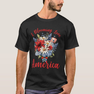 I Blooming Kärlek America Usa Flower Blommigt Bouq T Shirt