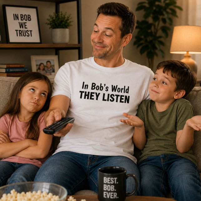 I Bobs Värld Lyssnar De Konstigt Pappa T Shirt (Skapare uppladdad)