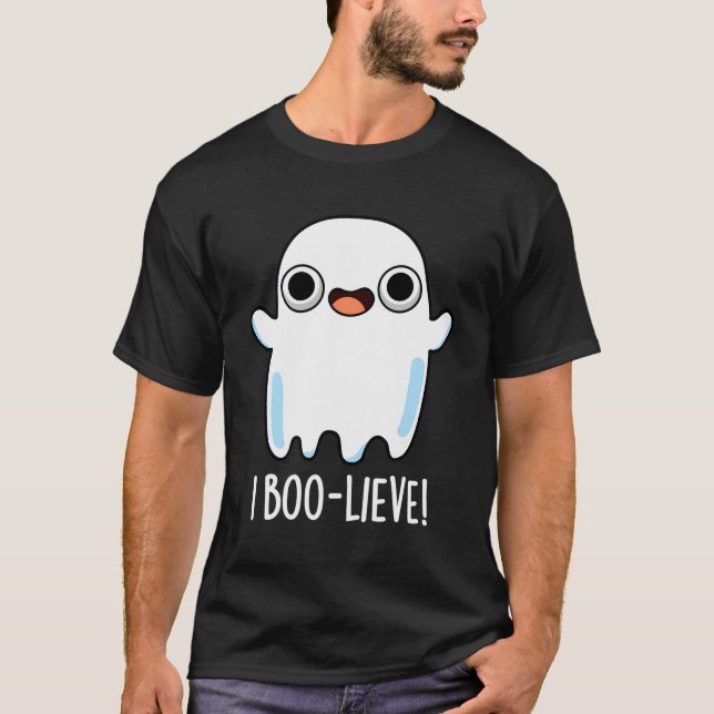 I Boo-Lieve Funny Ghost Pun T Shirt (Framsida)