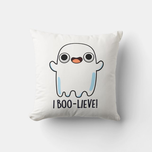 I Boo-lieve Funny Positive Ghost Pun Kudde (Framsida)
