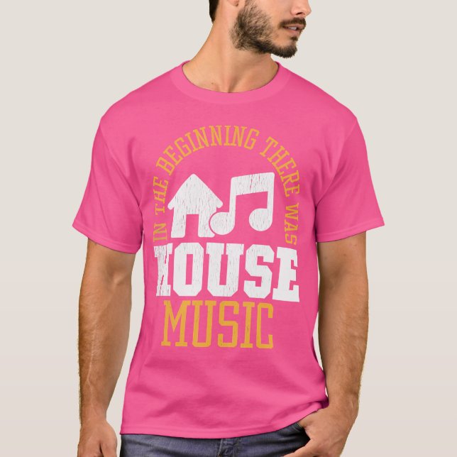 I början fanns House - House Music Edm T Shirt (Framsida)