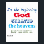 I början Skapat Gud Poster<br><div class="desc">Bekräfta att du tror på skapelse. Den gamla testamentets bibelskrift av Genesis 1:1 "I början av Gud skapade himlen och jorden" i fet och färglös röd,  blå och grönt text på en vit bakgrund,  ge ett vackert rent,  enkelt och elegant utseende.</div>
