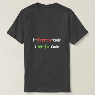 I Borrow Code I Skriva Code Programmer Funny T Shirt