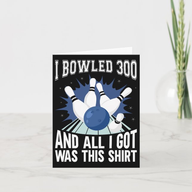 I Bowled 300 Bowlareare Funny Bowling Kort (Framsida)