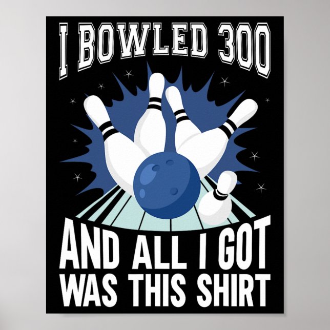 I Bowled 300 Bowlareare Funny Bowling Poster (Framsidan)