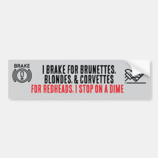 I Brake For Brunettes bumper sticker Bildekal