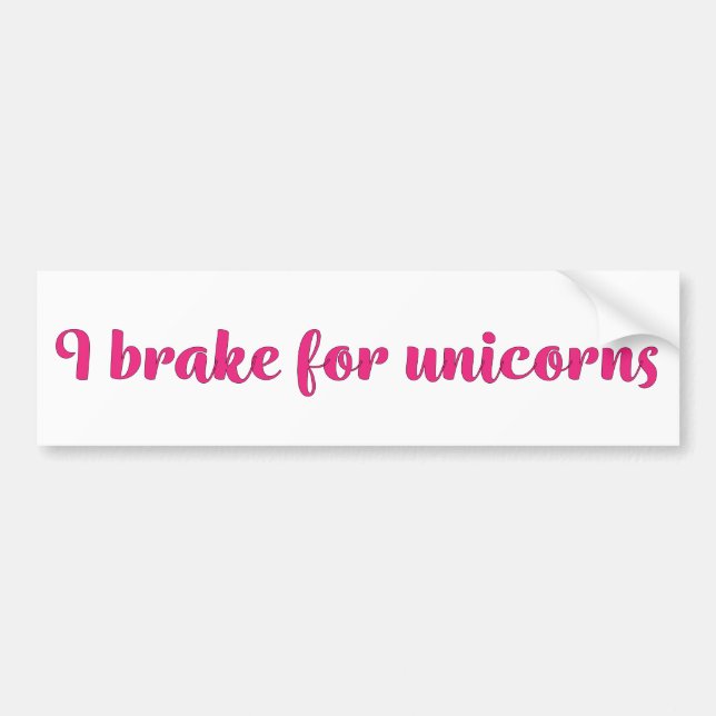 I brake for unicorns bumper sticker bildekal (Framsidan)