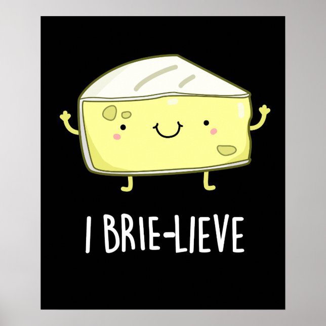 I Brie live Positive Brie Cheese Pun Mörk BG Poster (Framsidan)