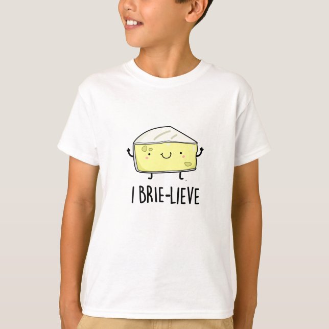 I Brie live Positive Brie Cheese Pun T Shirt (Framsida)