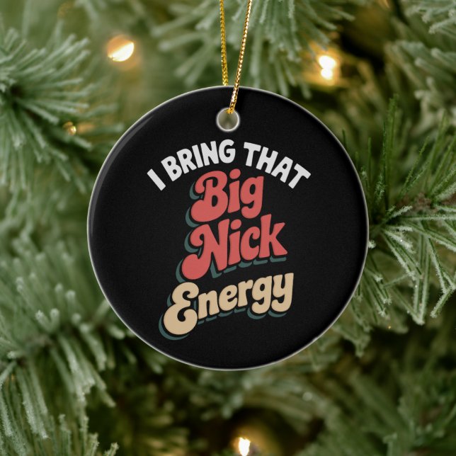 I Bring That Big Nick Energy Santa Xmas Funny  Julgransprydnad Keramik (Träd)